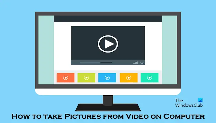 Take Pictures from Video on Computer